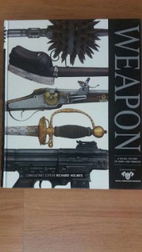 WEAPON – A Visual History of Arms and Armour