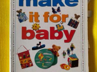 Make it for Baby – 200 Craft Projects in One Book