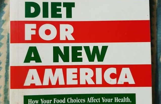 Diet for a New America by John Robbins.