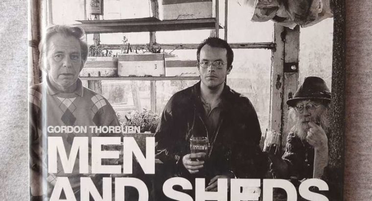 Men and Sheds – Gordon Thorburn