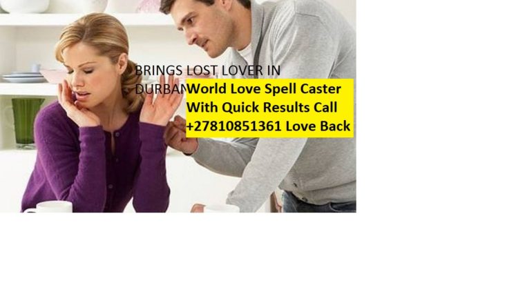 Love Spells That Works Fast +27810851361 Ulundi