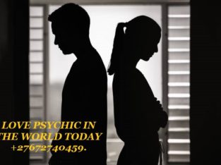 LOVE PSYCHIC IN THE WORLD TODAY +27672740459.