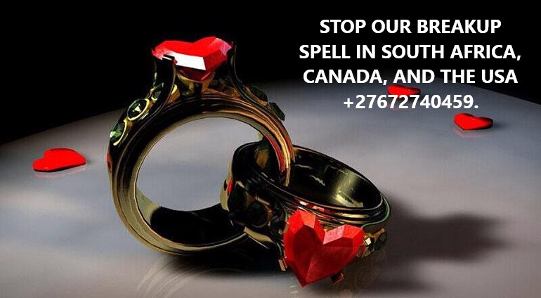 STOP OUR BREAKUP SPELL FROM AFRICA