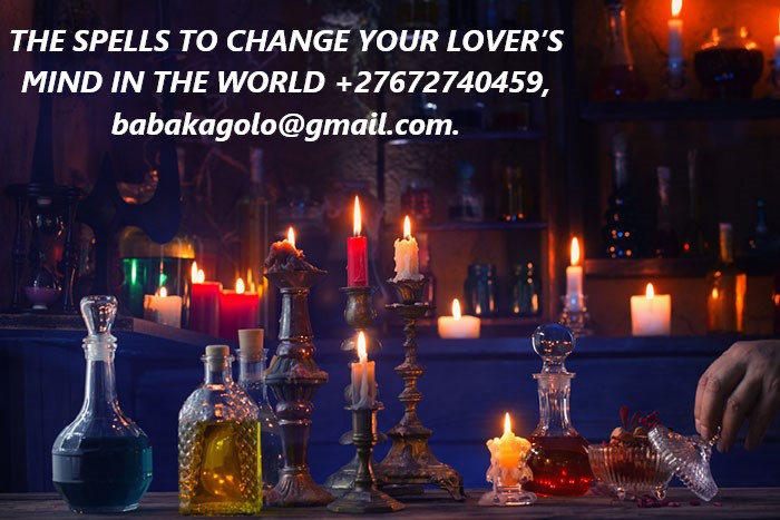 THE SPELL TO CHANGE YOUR LOVER’S MIND IN THE WORLD