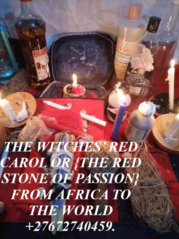 THE WITCHES’ RED CAROL FROM AFRICA +27672740459