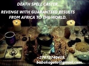 +27672740459 DEATH SPELL CASTER, REVENGE.