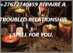 REPAIRE A TROUBLED RELATIONSHIP SPELL FOR YOU.