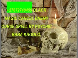 +27672740459 BLACK MAGIC CANCEL ENEMY CURSE SPELL