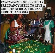 +27672740459 BEST FERTILITY PREGNANCY SPELL.