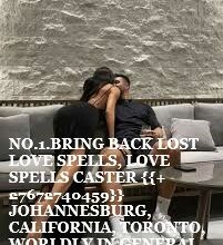 BRING BACK LOST LOVE SPELLS CASTER +27672740459