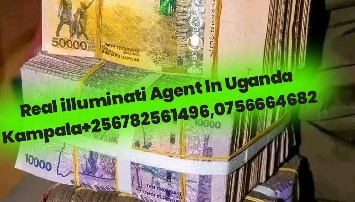 JOIN REAL ILLUMINATI AGENT 0782561496,0756664682