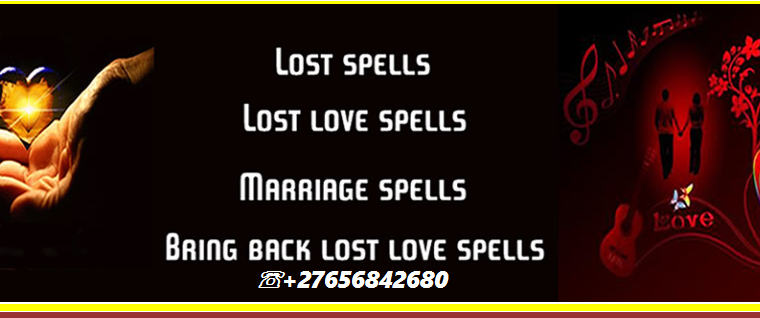 UAE +27656842680 Relationship Problem Specialist