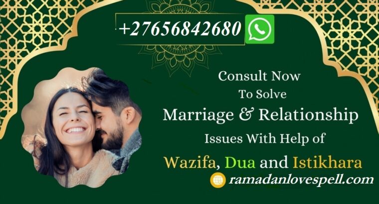 UAE +27656842680 Relationship Problem Specialist